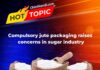 Compulsory jute packaging raises concerns in sugar industry