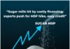 тАЬSugar mills hit by costly financing; experts push for MSP hike, easy creditтАЭ