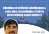Adoption of artificial intelligence and emerging technologies vital for transforming sugar industry: Zuari’s Alok Saxena