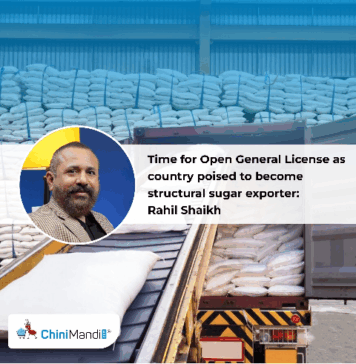 Time for Open General License as country poised to become structural sugar exporter: Rahil Shaikh