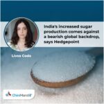 India’s increased sugar production comes against a bearish global backdrop, says Hedgepoint